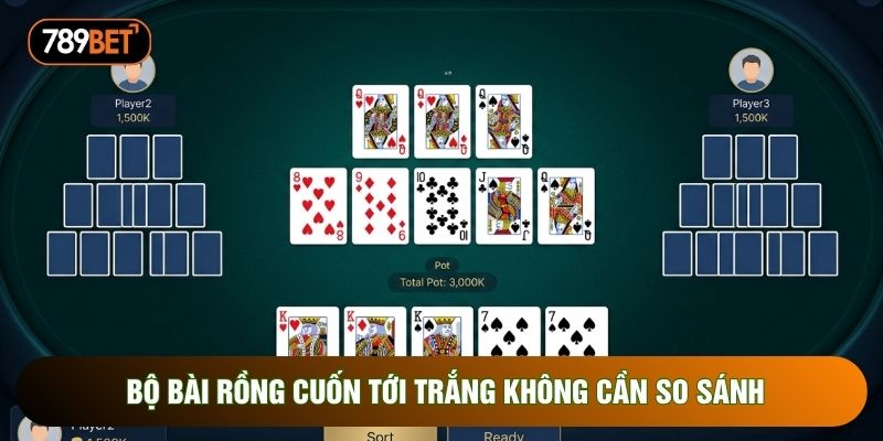 Bộ bài rồng cuốn tới trắng không cần so sánh