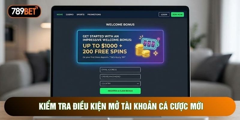 Kiểm tra điều kiện mở tài khoản cá cược mới Kiểm tra điều kiện mở tài khoản cá cược mới