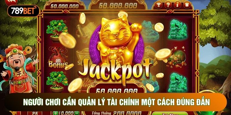 Người chơi cần quản lý tài chính một cách đúng đắn Người chơi cần quản lý tài chính một cách đúng đắn